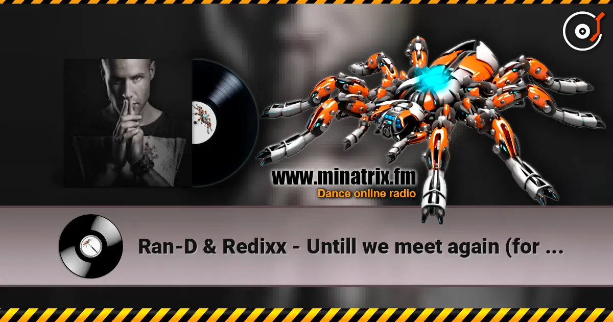 Ran-D & Redixx - Untill we meet again (for Koen) слушать онлайн в высоком качестве | Minatrix.FM