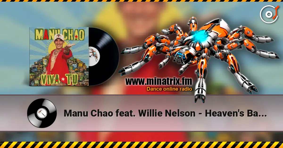 Manu Chao feat. Willie Nelson - Heaven's Bad Day слушать онлайн в высоком качестве | Minatrix.FM