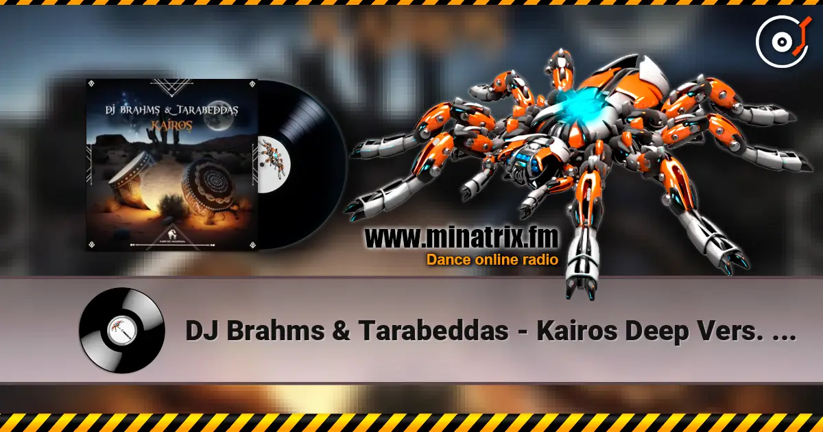 DJ Brahms & Tarabeddas - Kairos Deep Vers. (Original Mix) écouter en ligne en haute qualité | Minatrix.FM