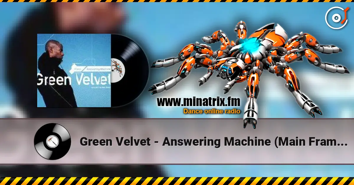 Green Velvet - Answering Machine (Main Frame Mix) escuchar en línea en alta calidad | Minatrix.FM