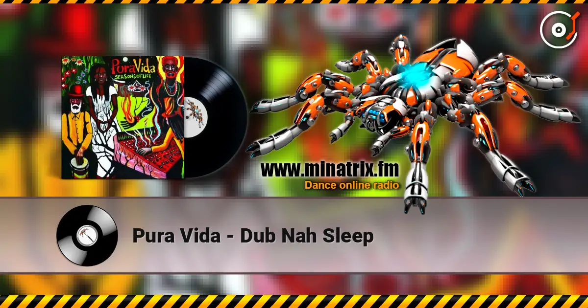 Pura Vida - Dub Nah Sleep слушать онлайн в высоком качестве | Minatrix.FM