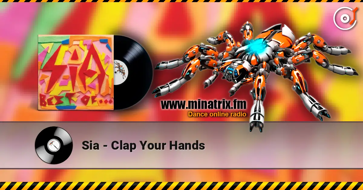 Sia - Clap Your Hands online in hoher Qualität hören | Minatrix.FM