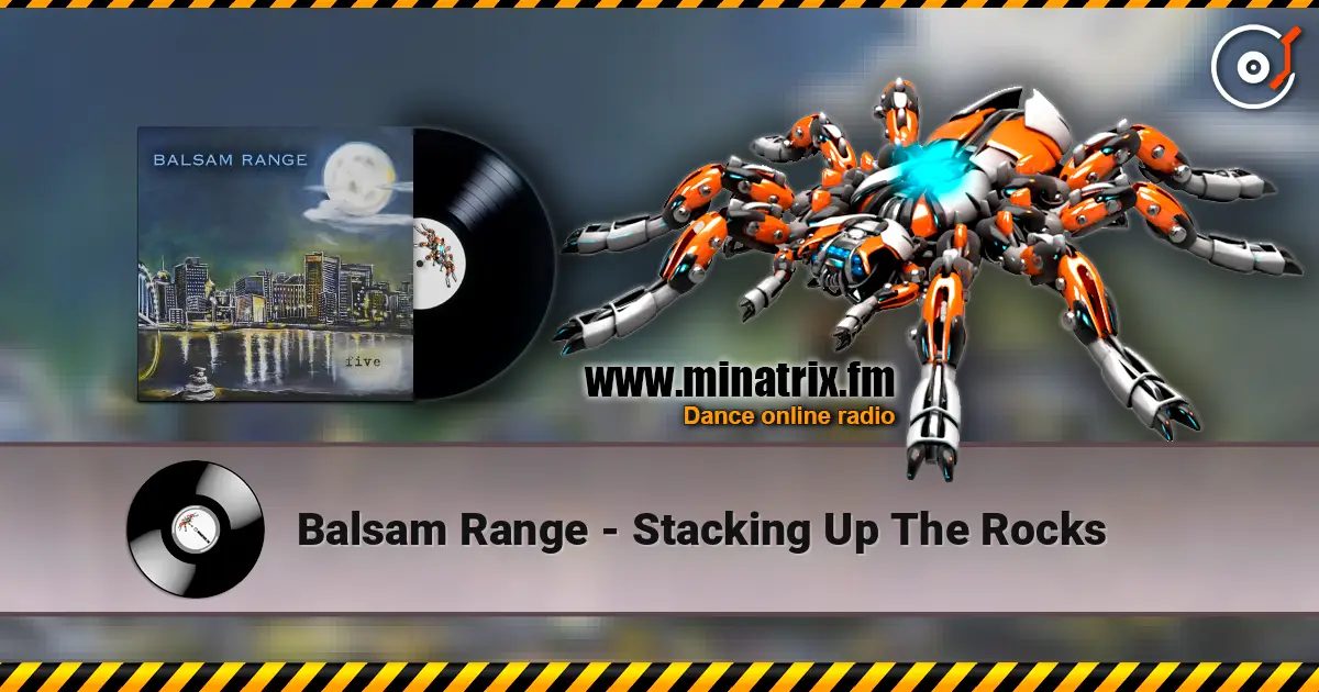 Balsam Range - Stacking Up The Rocks escuchar en línea en alta calidad | Minatrix.FM