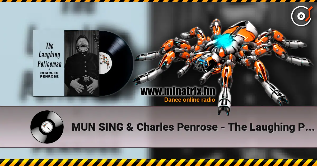 MUN SING & Charles Penrose - The Laughing Policeman (Mixed) слушать онлайн в высоком качестве | Minatrix.FM