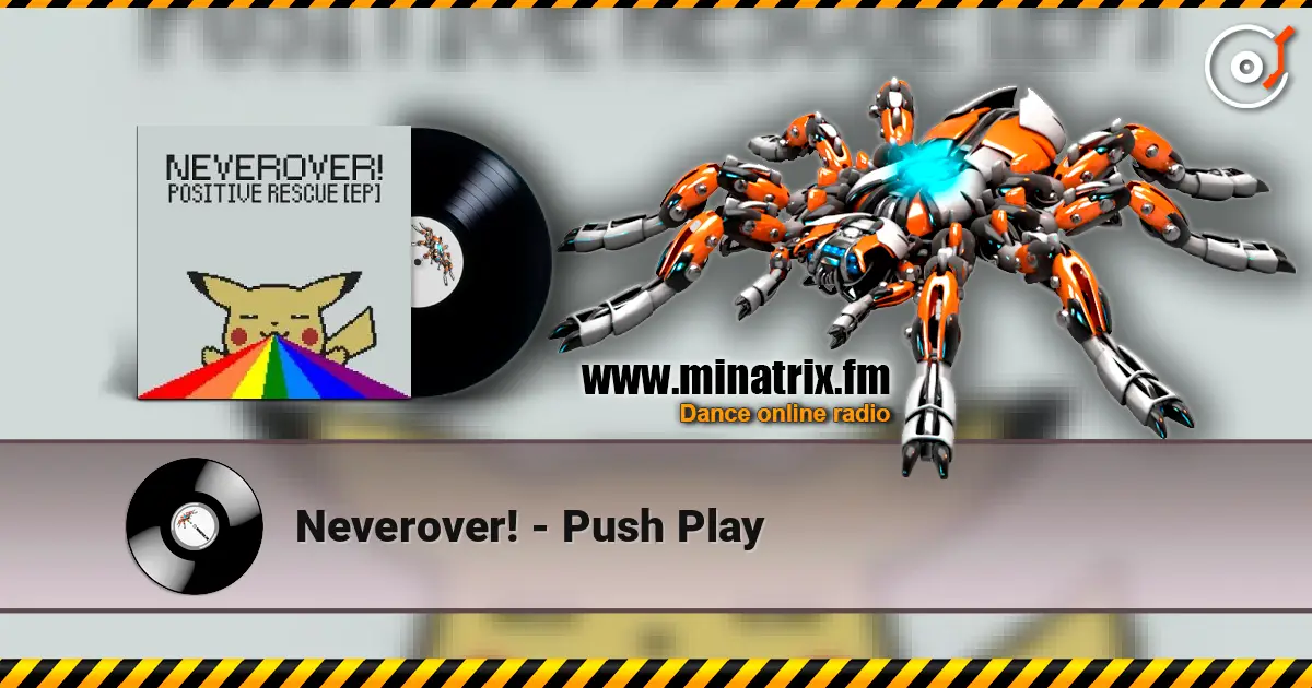 Neverover! - Push Play слушать онлайн в высоком качестве | Minatrix.FM