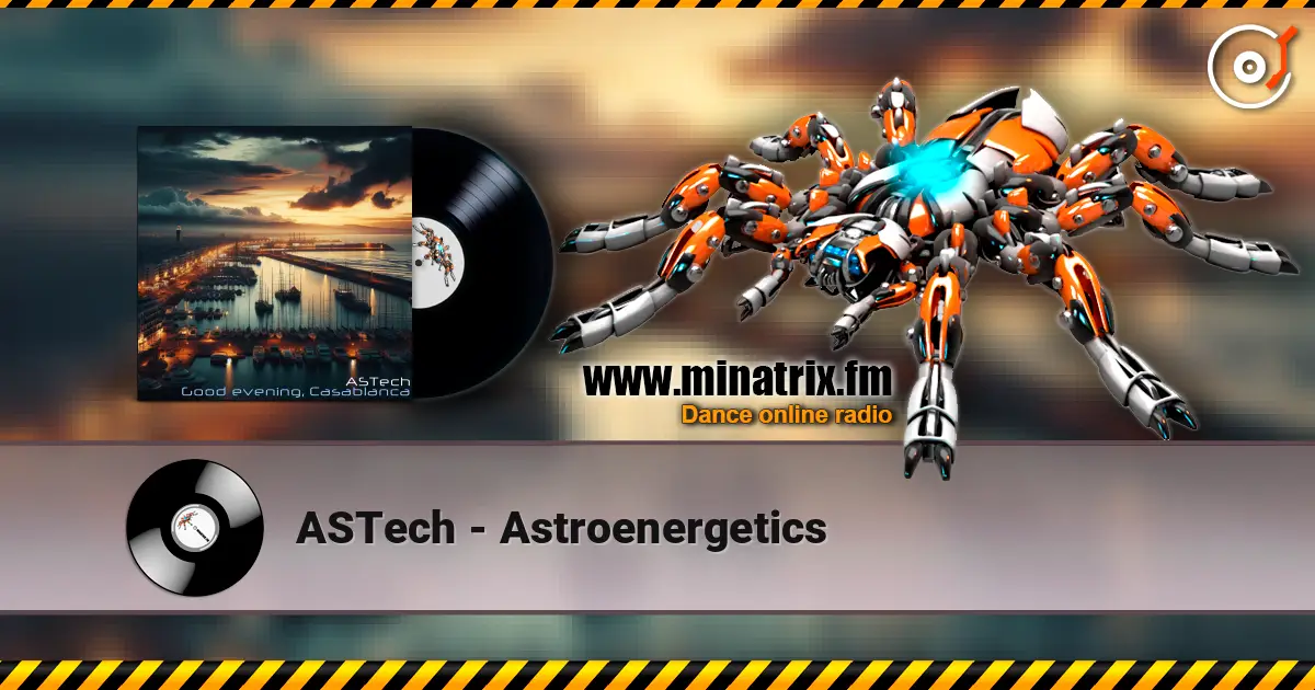 ASTech - Astroenergetics online in hoher Qualität hören | Minatrix.FM