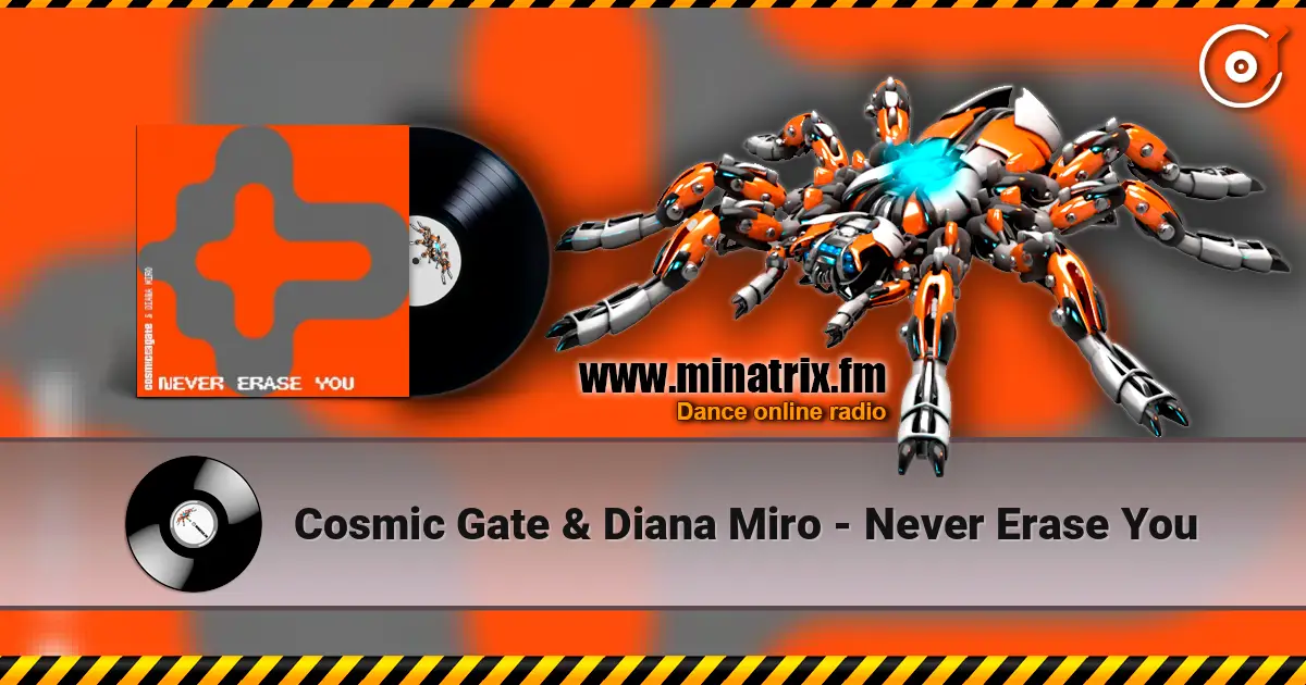 Cosmic Gate & Diana Miro - Never Erase You слушать онлайн в высоком качестве | Minatrix.FM