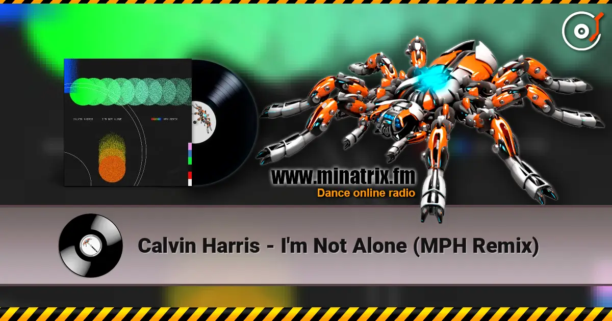 Calvin Harris - I'm Not Alone (MPH Remix) online in hoher Qualität hören | Minatrix.FM