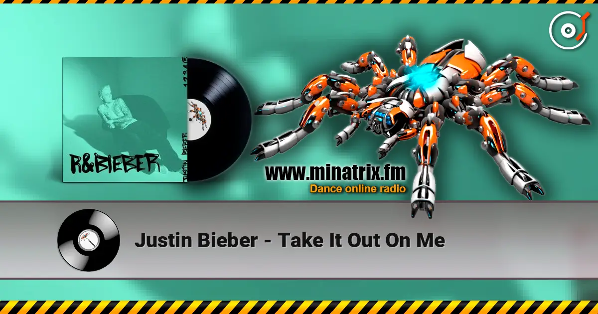 Justin Bieber - Take It Out On Me слухати онлайн у високій якості | Minatrix.FM