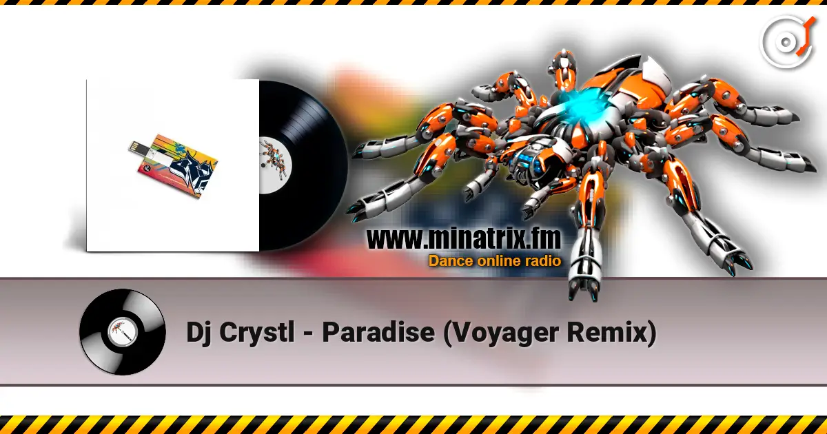 Dj Crystl - Paradise (Voyager Remix) слушать онлайн в высоком качестве | Minatrix.FM