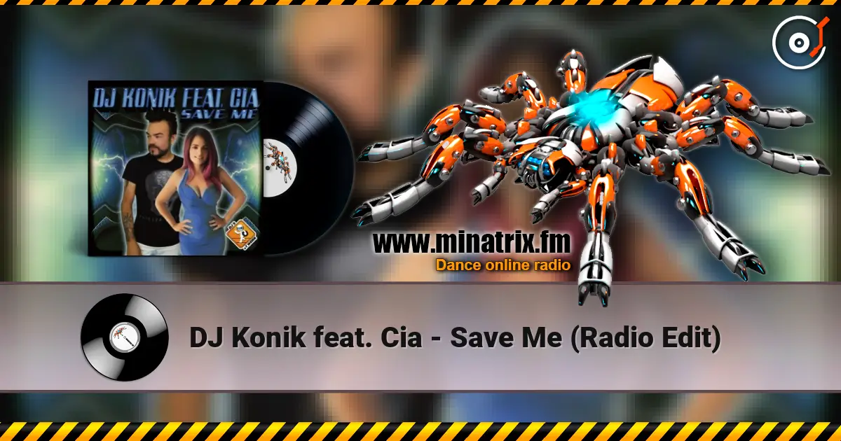 DJ Konik feat. Cia - Save Me (Radio Edit) слушать онлайн в высоком качестве | Minatrix.FM