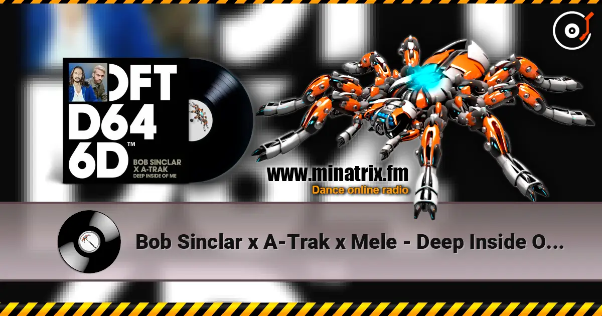 Bob Sinclar x A-Trak x Mele - Deep Inside Of Me (Extended Mix) слушать онлайн в высоком качестве | Minatrix.FM