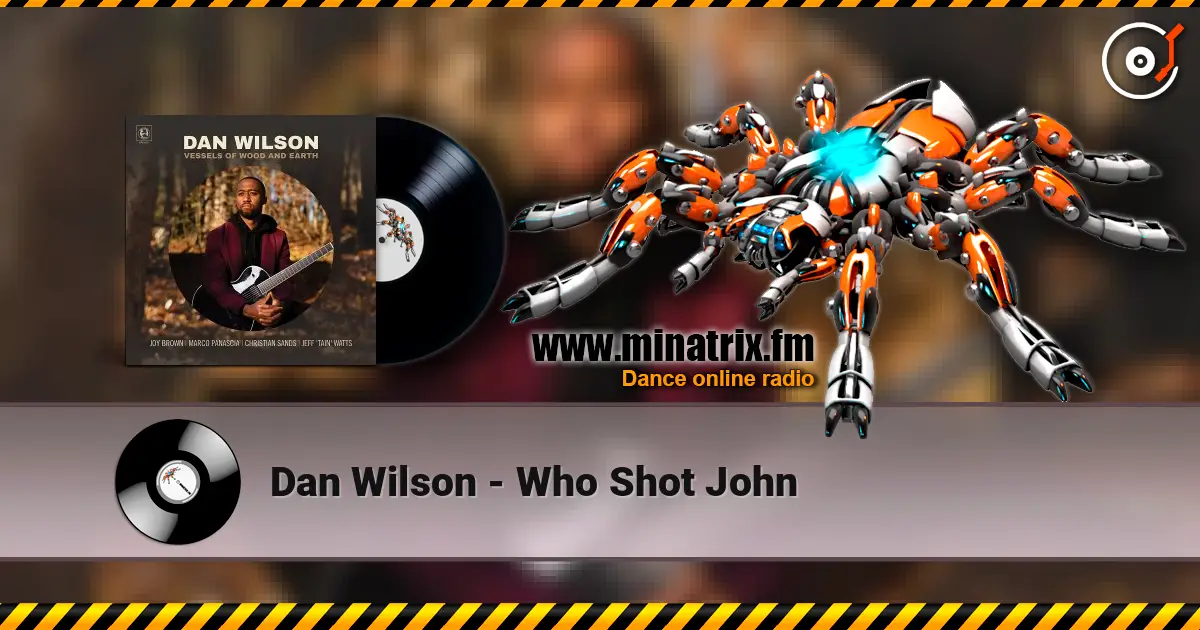 Dan Wilson - Who Shot John escuchar en línea en alta calidad | Minatrix.FM