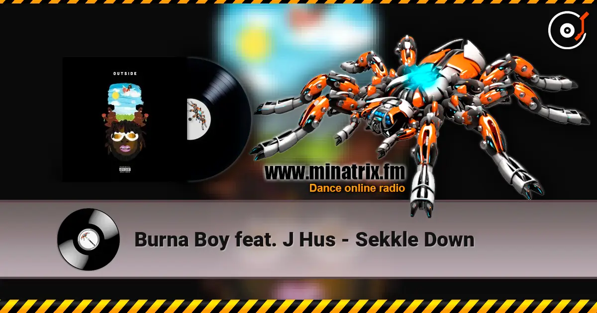 Burna Boy feat. J Hus - Sekkle Down 在线收听高音质 | Minatrix.FM