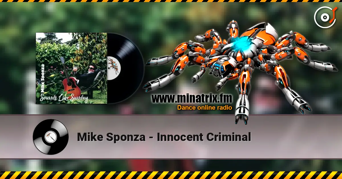 Mike Sponza - Innocent Criminal слушать онлайн в высоком качестве | Minatrix.FM