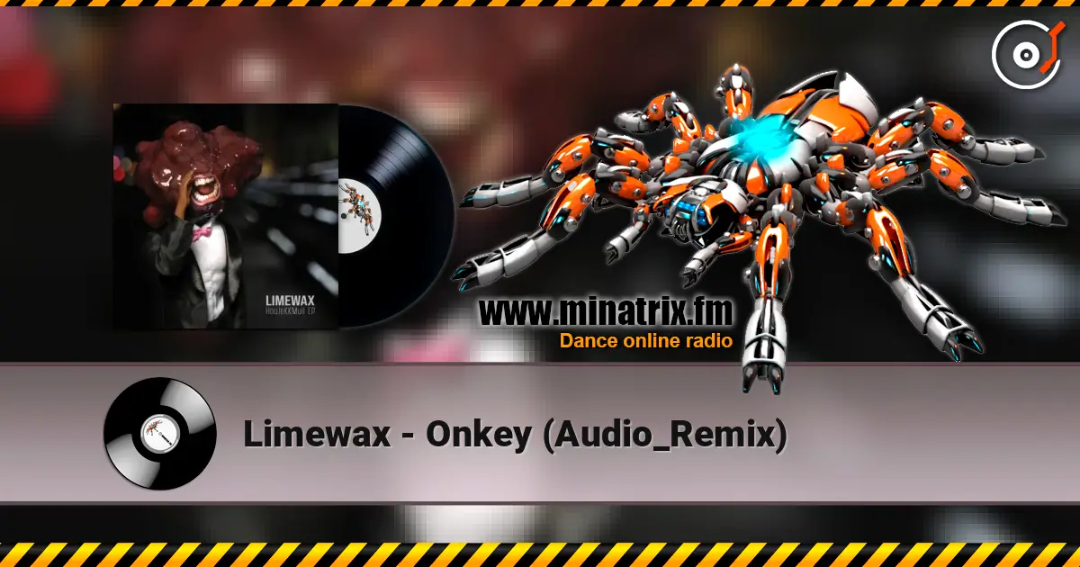 Limewax - Onkey (Audio_Remix) online in hoher Qualität hören | Minatrix.FM