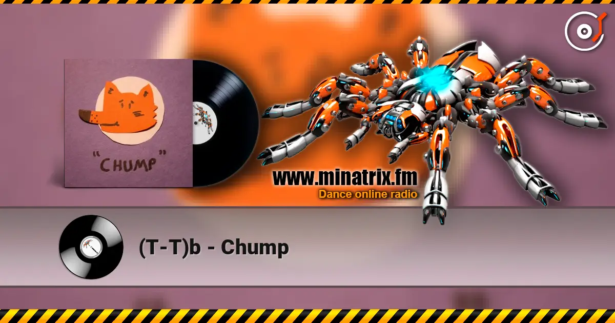 (T-T)b - Chump online in hoher Qualität hören | Minatrix.FM