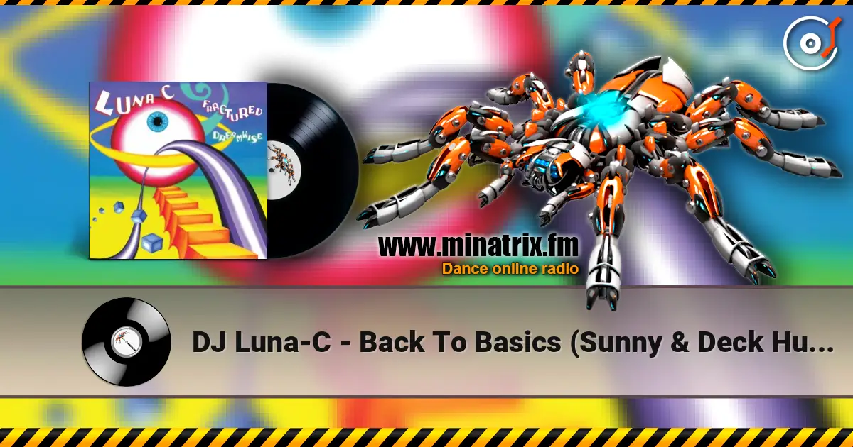 DJ Luna-C - Back To Basics (Sunny & Deck Hussy Remix) слушать онлайн в высоком качестве | Minatrix.FM