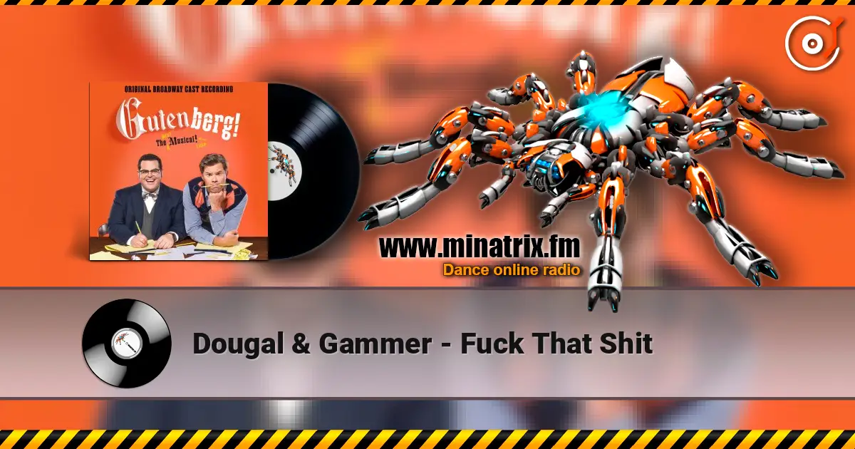 Dougal & Gammer - Fuck That Shit слушать онлайн в высоком качестве | Minatrix.FM