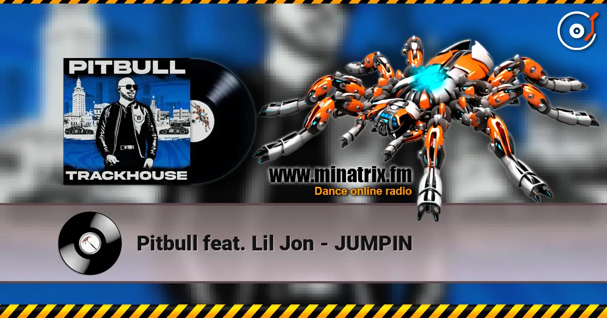 Pitbull feat. Lil Jon - JUMPIN слушать онлайн в высоком качестве | Minatrix.FM