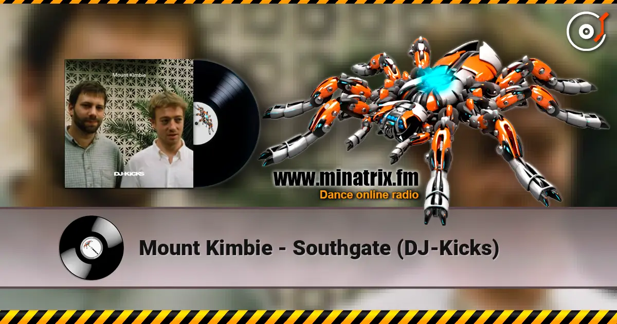 Mount Kimbie - Southgate (DJ-Kicks) слушать онлайн в высоком качестве | Minatrix.FM