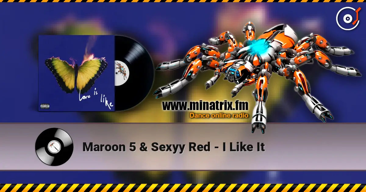 Maroon 5 & Sexyy Red - I Like It 在线收听高音质 | Minatrix.FM
