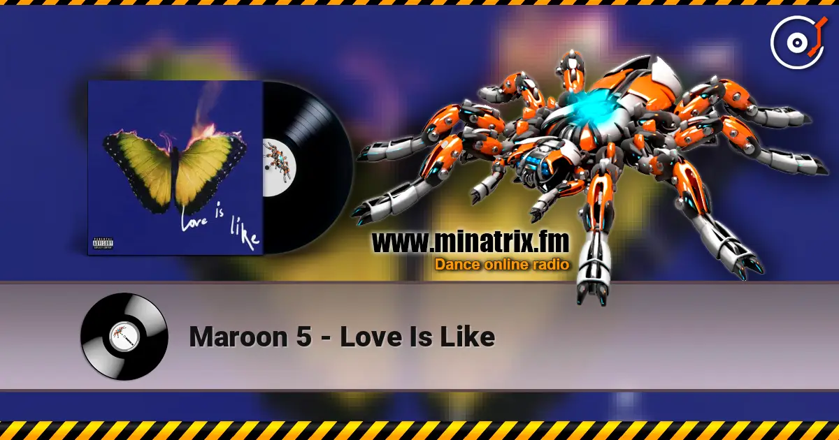 Maroon 5 - Love Is Like escuchar en línea en alta calidad | Minatrix.FM