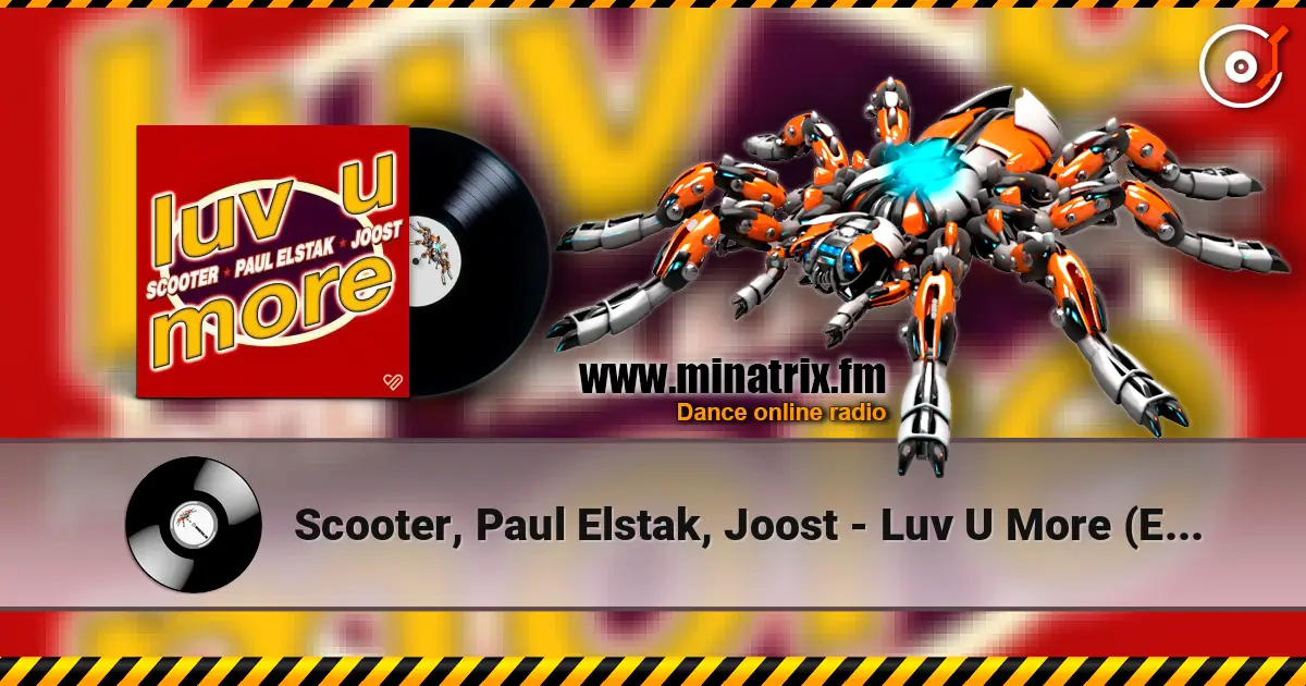 Scooter, Paul Elstak, Joost - Luv U More (Extended Mix) 在线收听高音质 | Minatrix.FM