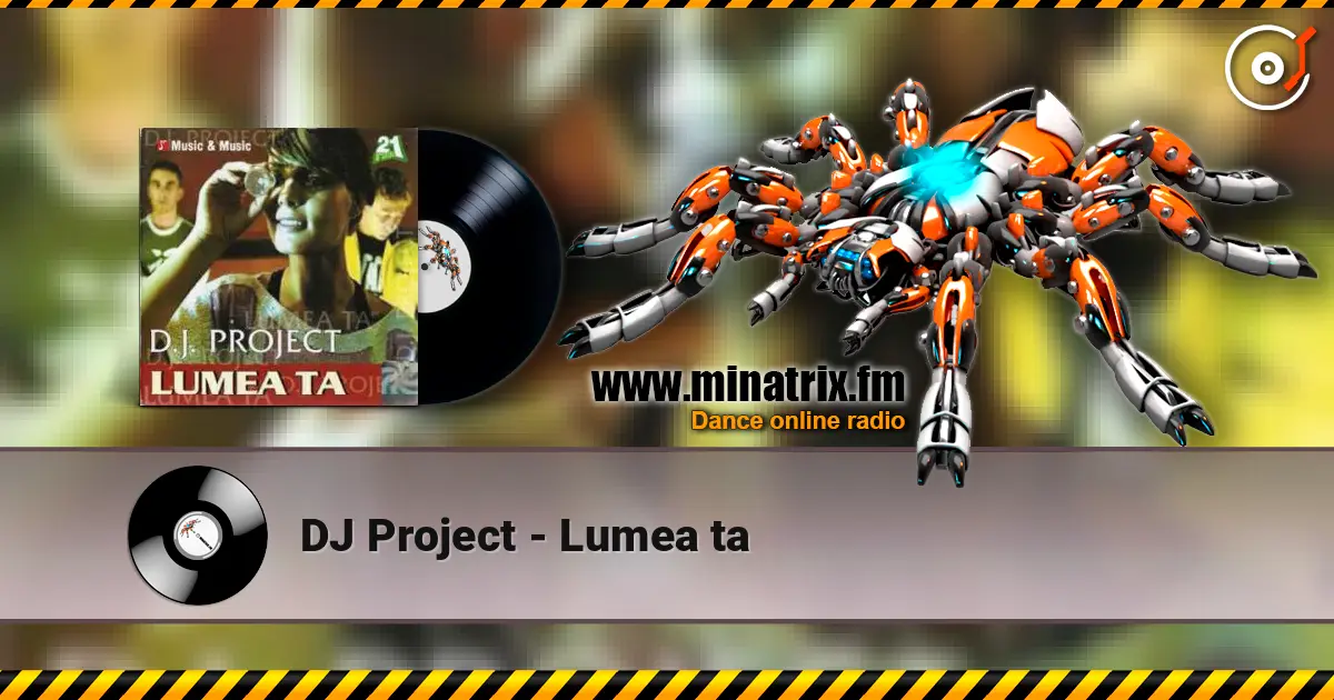 DJ Project - Lumea ta слушать онлайн в высоком качестве | Minatrix.FM
