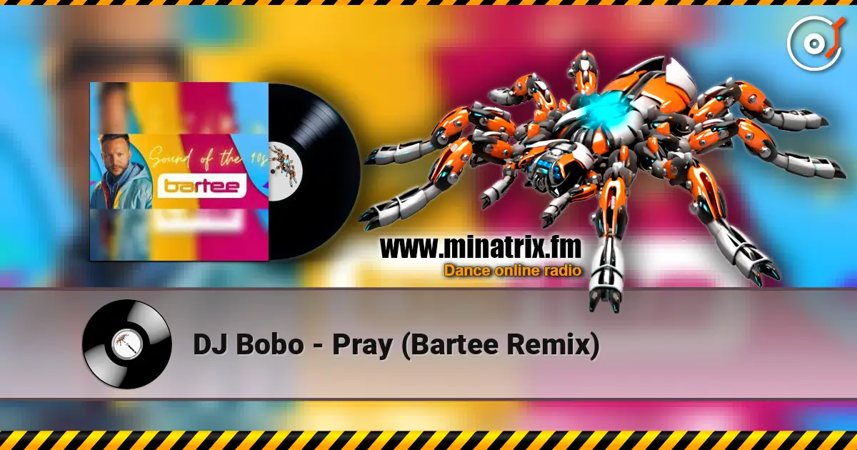 DJ Bobo - Pray (Bartee Remix) слушать онлайн в высоком качестве | Minatrix.FM