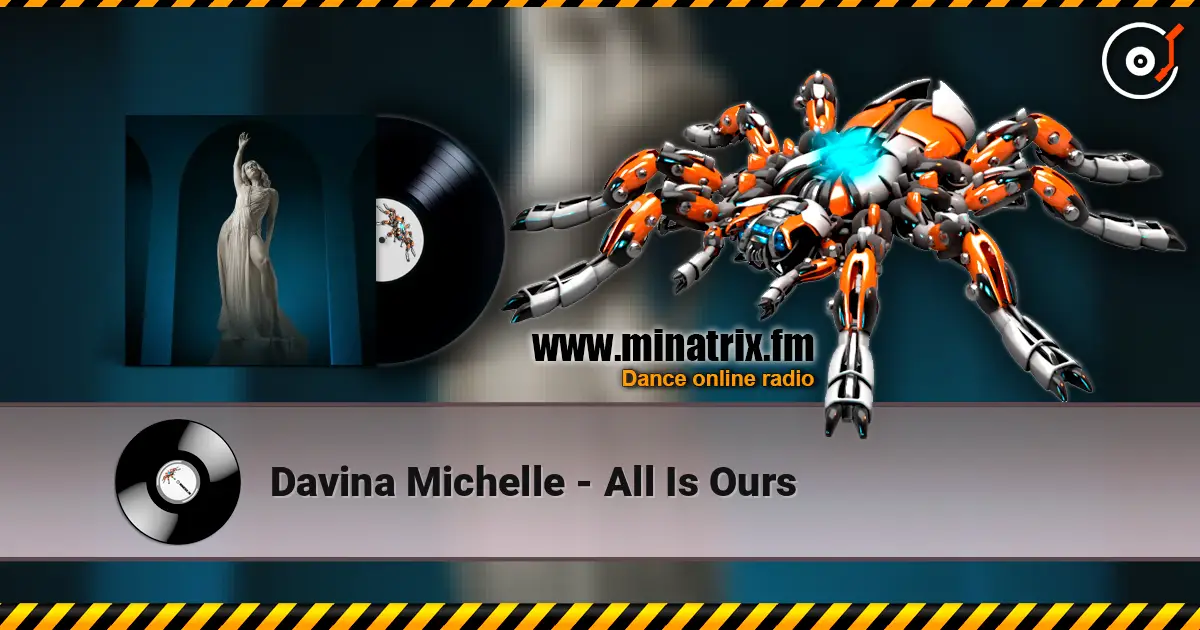Davina Michelle - All Is Ours слушать онлайн в высоком качестве | Minatrix.FM