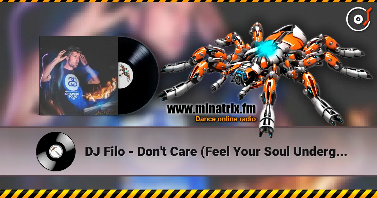DJ Filo - Don't Care (Feel Your Soul Underground Mix) слушать онлайн в высоком качестве | Minatrix.FM