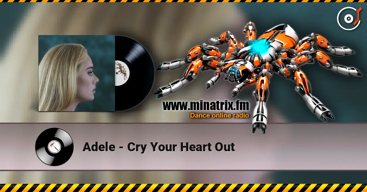 Adele - Cry Your Heart Out écouter en ligne en haute qualité | Minatrix.FM