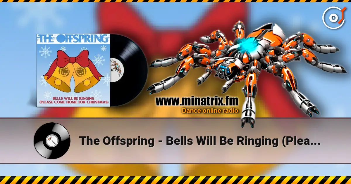 The Offspring - Bells Will Be Ringing (Please Come Home For Christmas) слушать онлайн в высоком качестве | Minatrix.FM