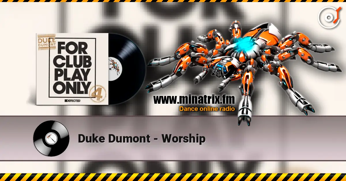 Duke Dumont - Worship listen online in high quality | Minatrix.FM