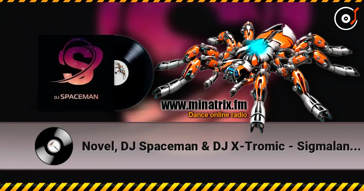 Novel, DJ Spaceman & DJ X-Tromic - Sigmaland Q1 (Original Mix) 在线收听高音质 | Minatrix.FM