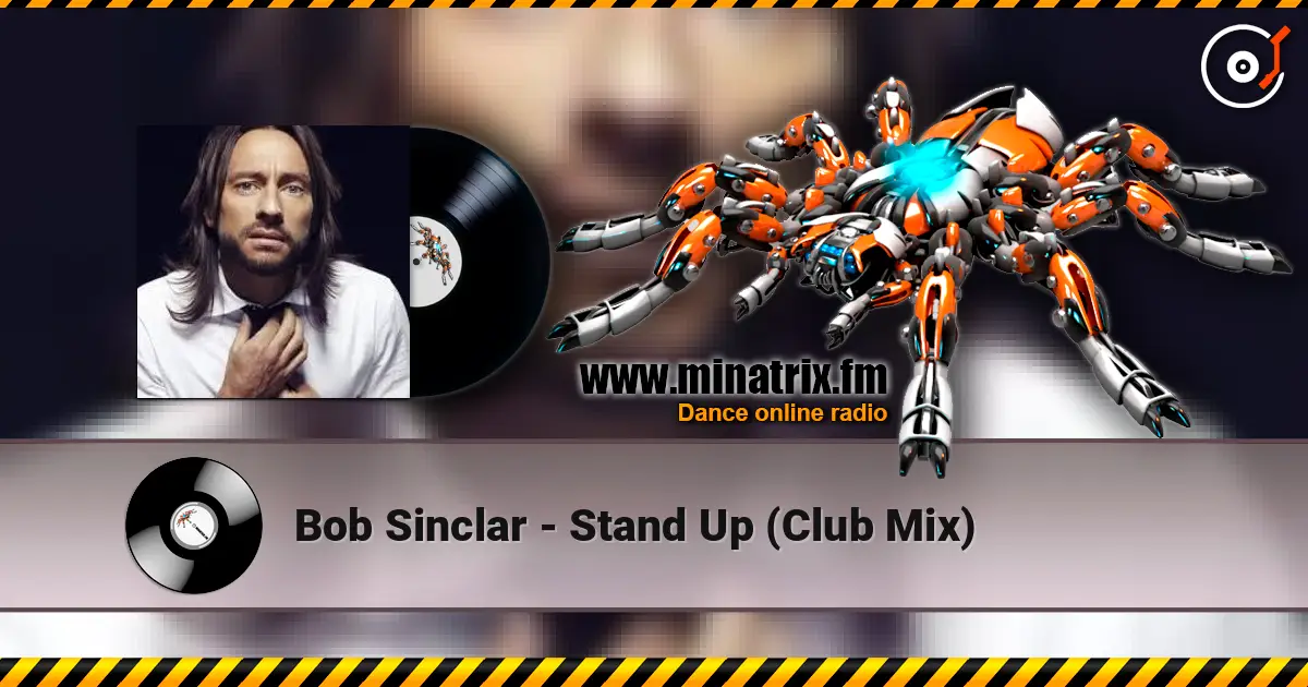 Bob Sinclar - Stand Up (Club Mix) listen online in high quality | Minatrix.FM