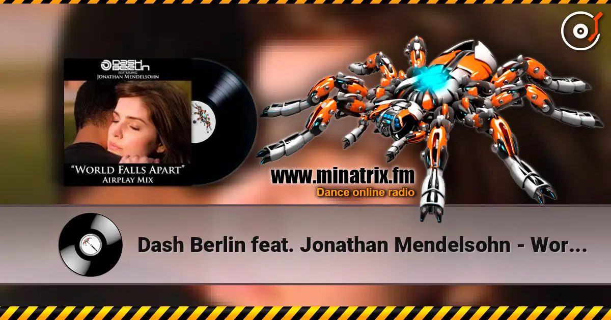 Dash Berlin feat. Jonathan Mendelsohn - World Falls Apart (Club Mix) escuchar en línea en alta calidad | Minatrix.FM