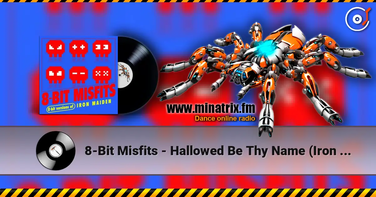 8-Bit Misfits - Hallowed Be Thy Name (Iron Maiden Remix) online in hoher Qualität hören | Minatrix.FM