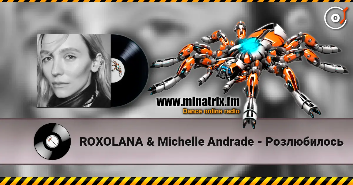 ROXOLANA & Michelle Andrade - Розлюбилось слушать онлайн в высоком качестве | Minatrix.FM