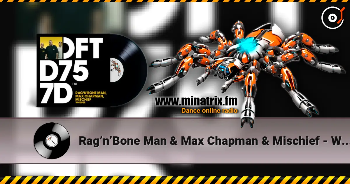 Rag’n’Bone Man & Max Chapman & Mischief - Whisper online in hoher Qualität hören | Minatrix.FM
