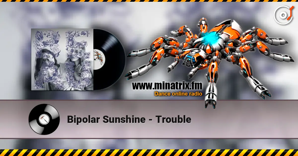 Bipolar Sunshine - Trouble слухати онлайн у високій якості | Minatrix.FM
