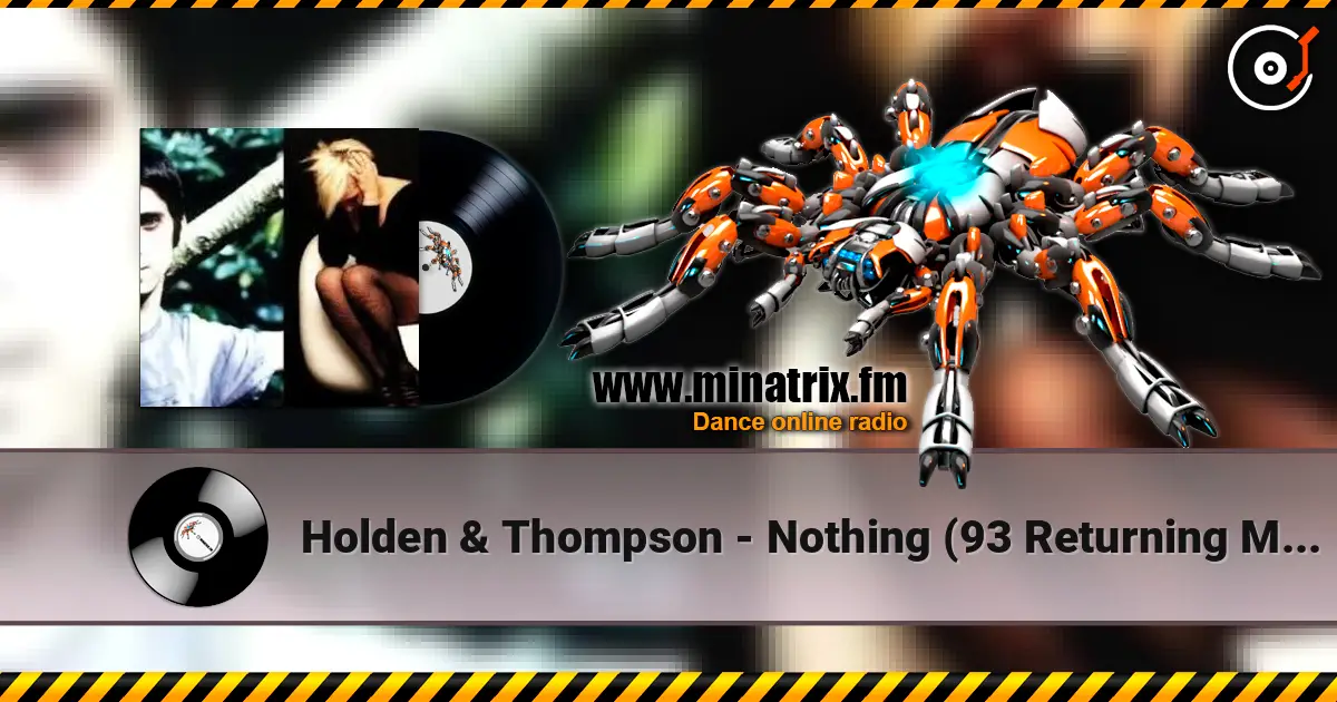 Holden & Thompson - Nothing (93 Returning Mix) слушать онлайн в высоком качестве | Minatrix.FM