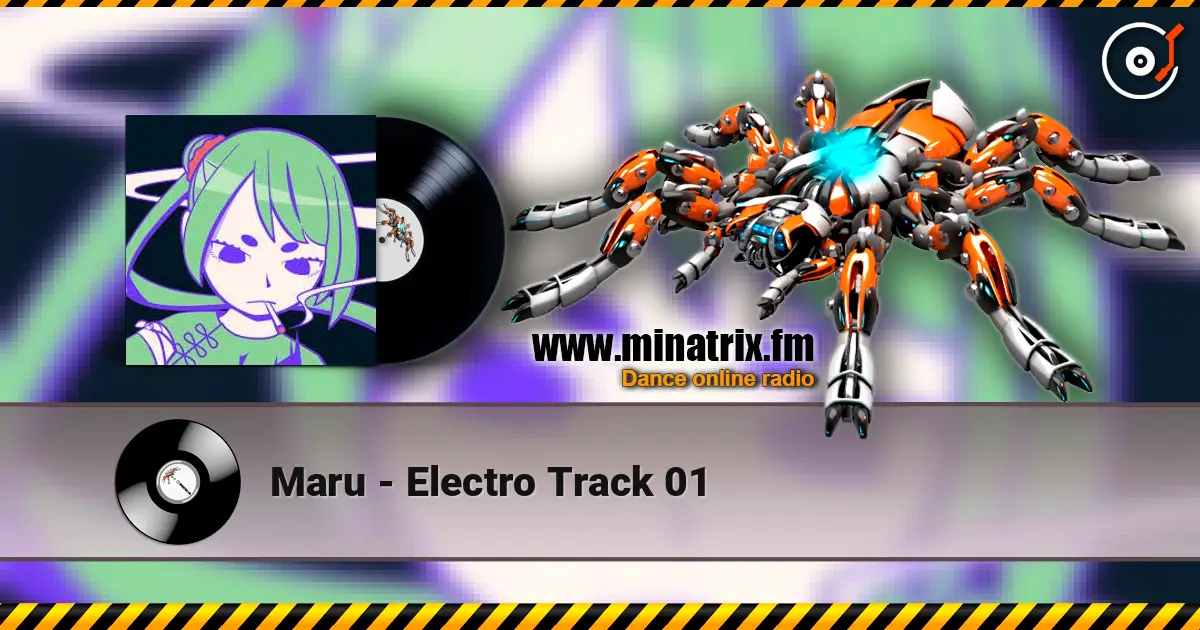 Maru - Electro Track 01 слушать онлайн в высоком качестве | Minatrix.FM