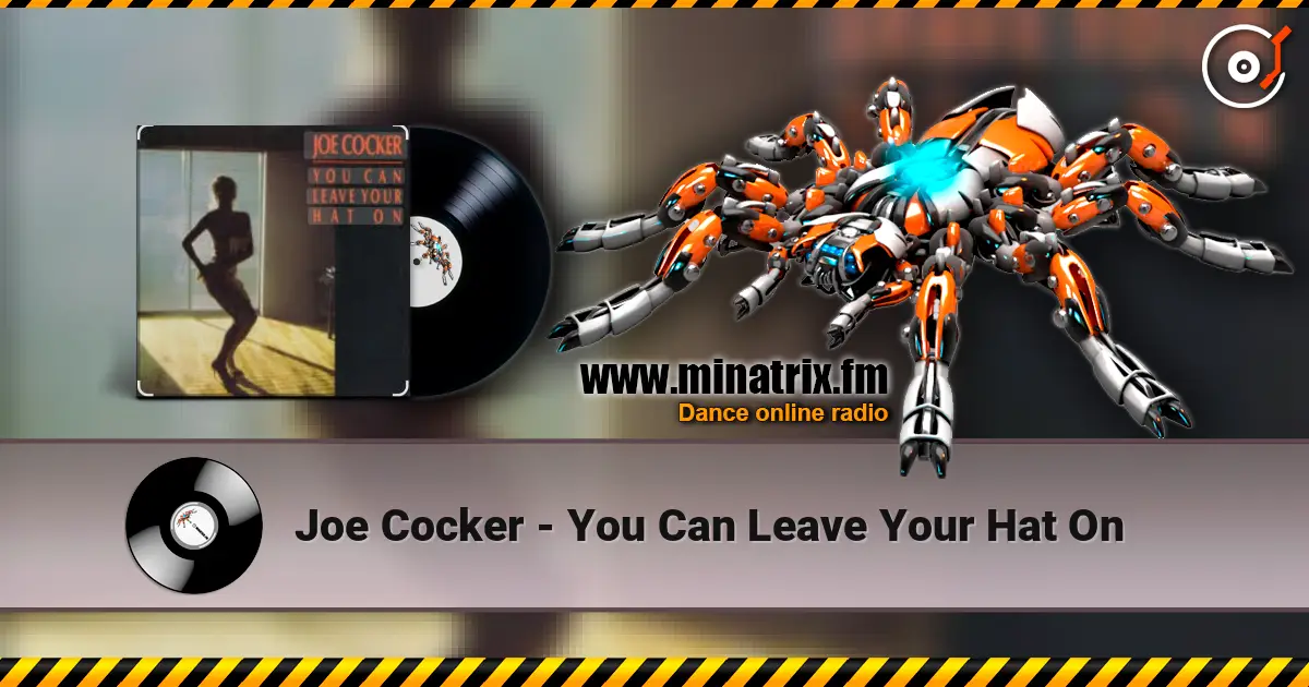 Joe Cocker - You Can Leave Your Hat On слушать онлайн в высоком качестве | Minatrix.FM