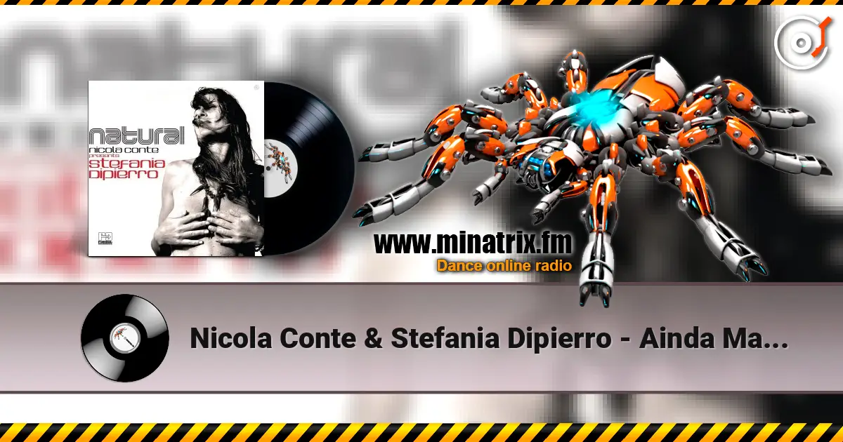 Nicola Conte & Stefania Dipierro - Ainda Mais Amor слушать онлайн в высоком качестве | Minatrix.FM