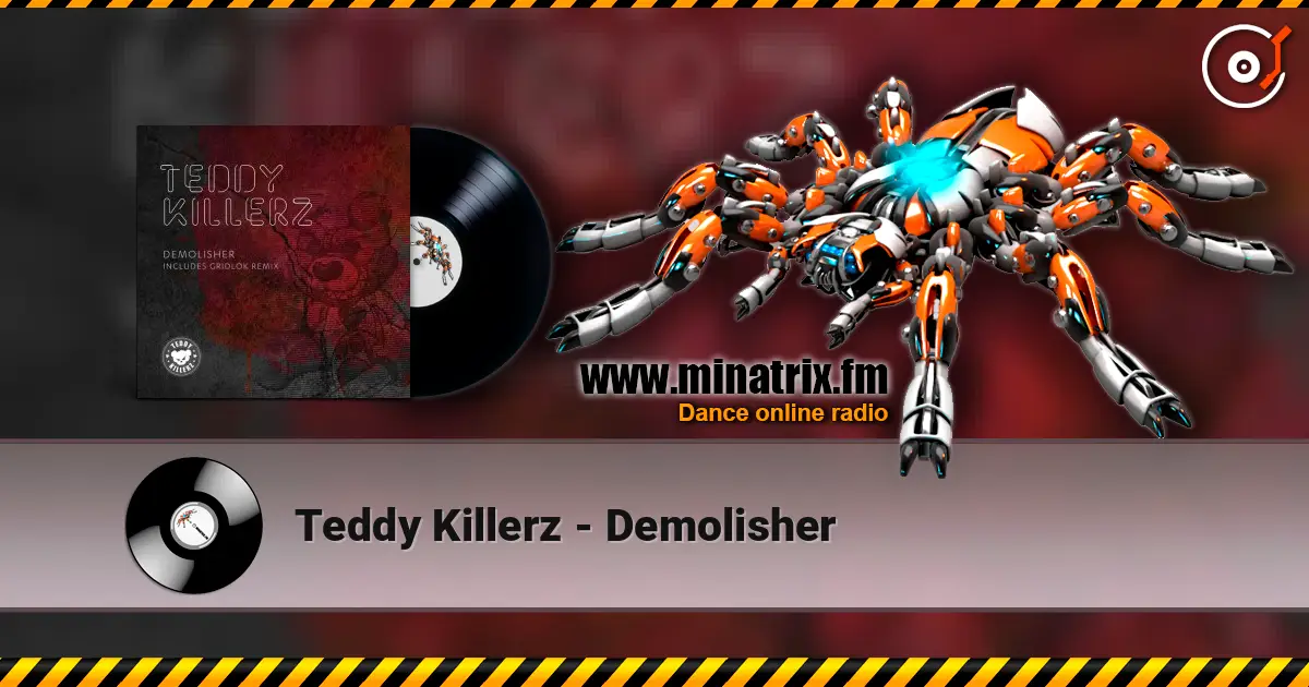 Teddy Killerz - Demolisher online in hoher Qualität hören | Minatrix.FM