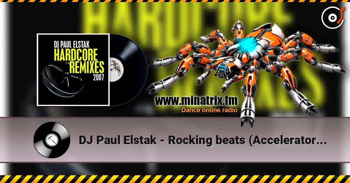 DJ Paul Elstak - Rocking beats (Accelerator remix) escuchar en línea en alta calidad | Minatrix.FM
