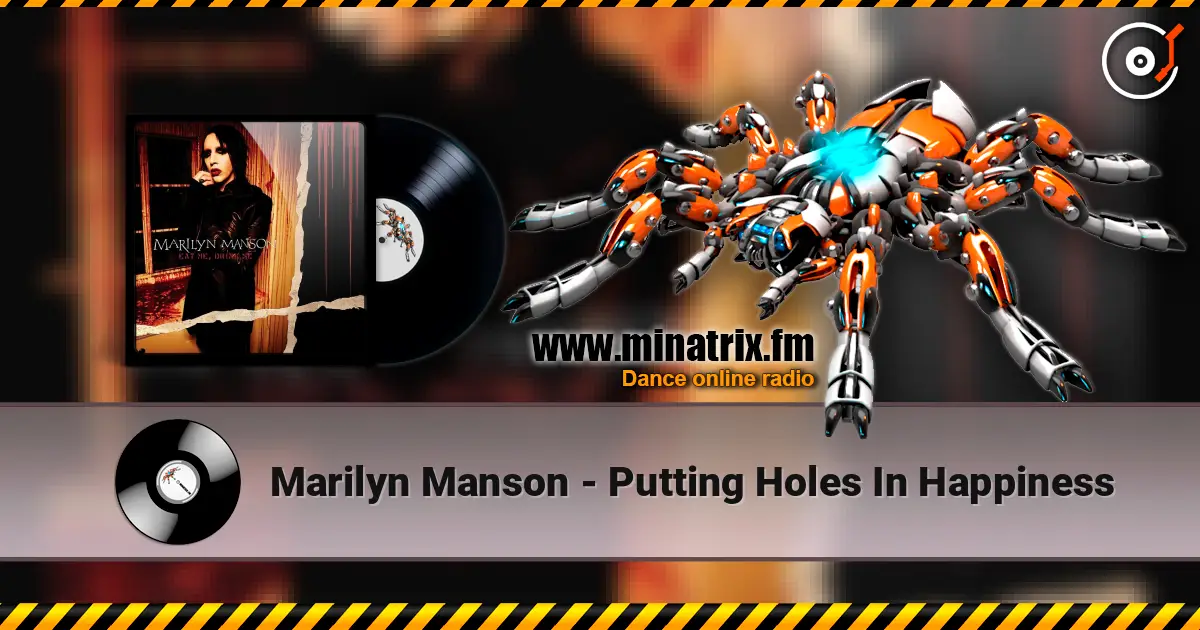 Marilyn Manson - Putting Holes In Happiness écouter en ligne en haute qualité | Minatrix.FM
