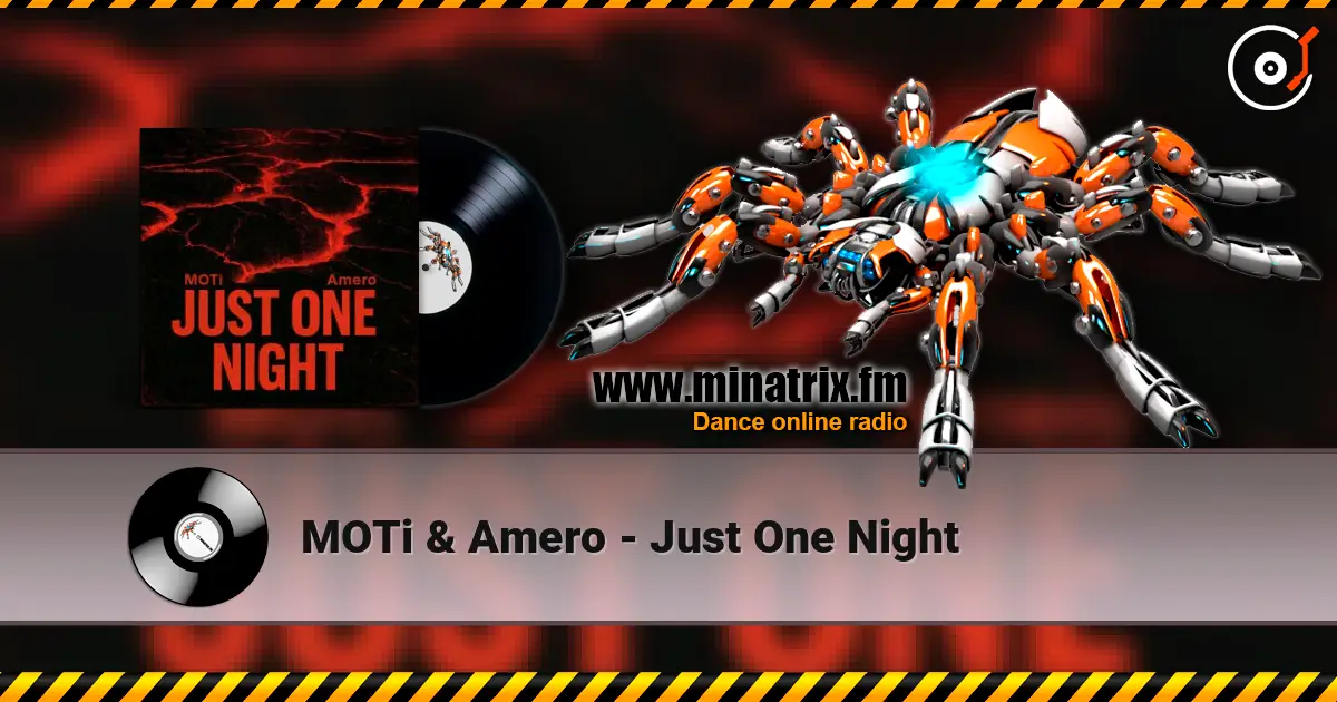 MOTi & Amero - Just One Night 在线收听高音质 | Minatrix.FM
